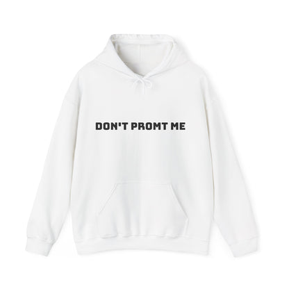 Don't Prompt Me - Unisex Heavy Blend™ Hooded Sweatshirt