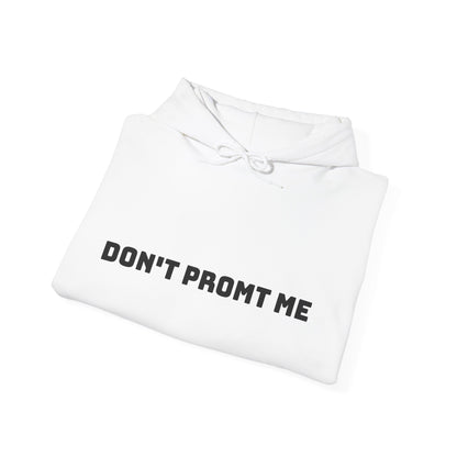 Don't Prompt Me - Unisex Heavy Blend™ Hooded Sweatshirt